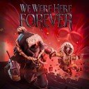 Боргирӣ We Were Here Forever